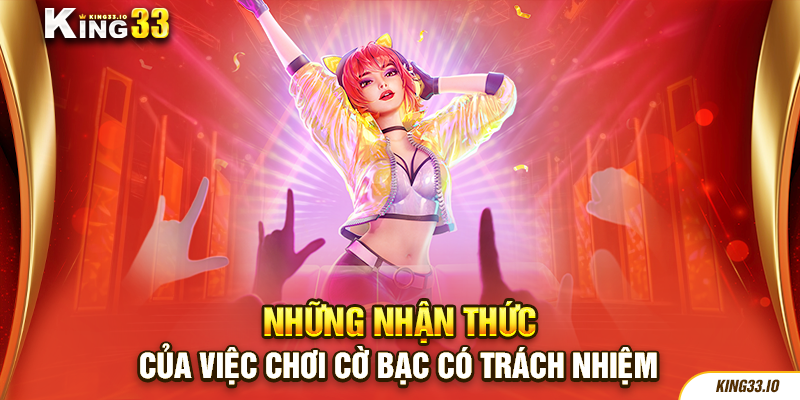 Những nhận thức của việc chơi cờ bạc có trách nhiệm