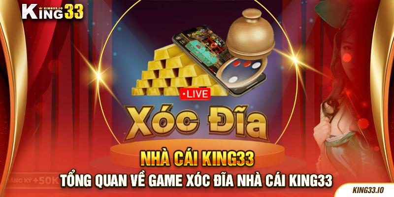 Tổng quan về game xóc đĩa nhà cái King33