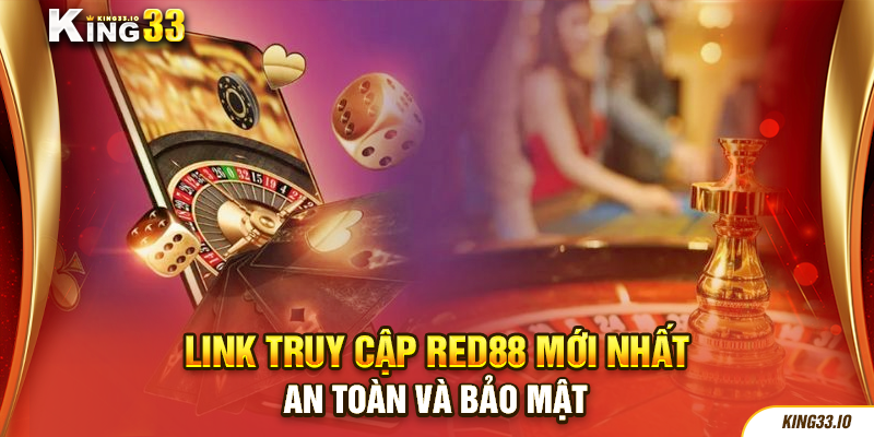 Link truy cập Red88 mới nhất, an toàn và bảo mật 