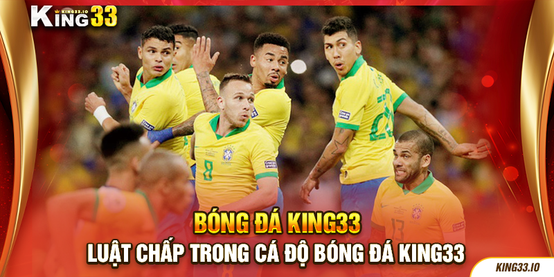 Luật chấp trong cá độ bóng đá King33 